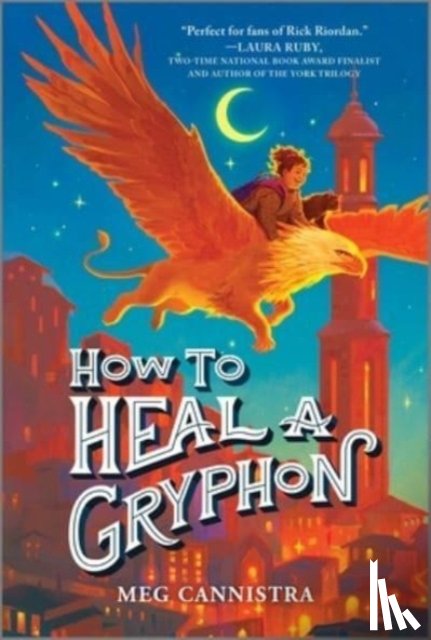 Cannistra, Meg - How to Heal a Gryphon