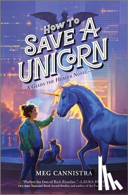Cannistra, Meg - How to Save a Unicorn