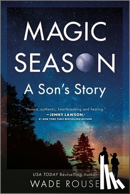 Rouse, Wade - Magic Season: A Son's Story