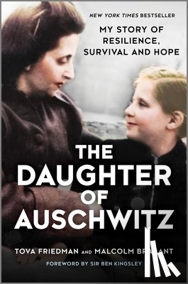 Friedman, Tova - The Daughter of Auschwitz: My Story of Resilience, Survival and Hope