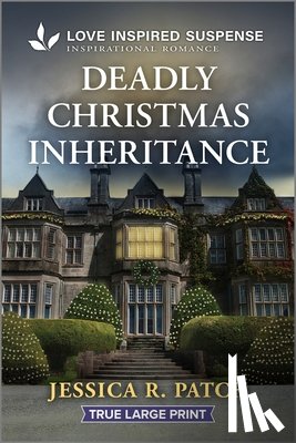 Patch, Jessica R. - Deadly Christmas Inheritance: A Thrilling Romantic Suspense Book