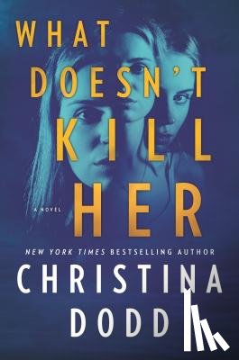 Dodd, Christina - What Doesn't Kill Her