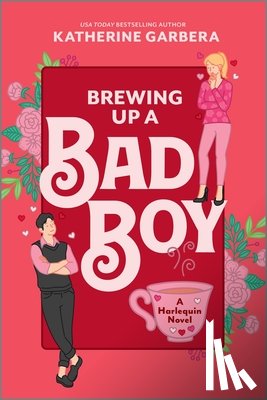 Garbera, Katherine - Brewing Up a Bad Boy