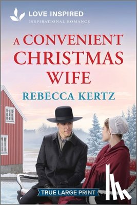 Kertz, Rebecca - A Convenient Christmas Wife: An Uplifting Inspirational Romance