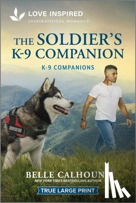 Calhoune, Belle - The Soldier's K-9 Companion: An Uplifting Inspirational Romance