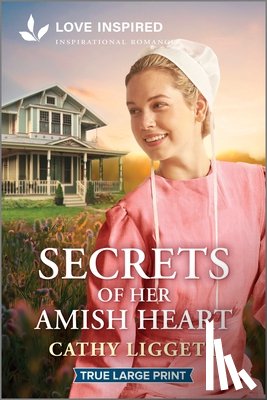 Liggett, Cathy - Secrets of Her Amish Heart: An Uplifting Inspirational Romance
