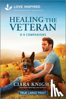 Knight, Ciara - Healing the Veteran: An Uplifting Inspirational Romance