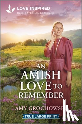 Grochowski, Amy - An Amish Love to Remember: An Uplifting Inspirational Romance