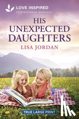 Jordan, Lisa - His Unexpected Daughters: An Uplifting Inspirational Romance