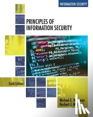 Whitman, Michael (Institute for Cybersecurity Workforce Development, Kennesaw State University), Mattord, Herbert (Michael J. Coles College of Business, Kennesaw State University) - Principles of Information Security