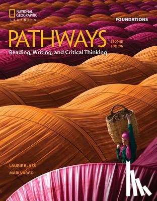 Blass, Laurie (Independent), Vargo, Mari - Pathways: Reading, Writing, and Critical Thinking Foundations