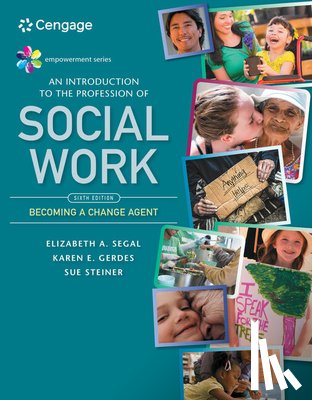 Segal, Elizabeth (Arizona State University), Gerdes, Karen (Arizona State University), Steiner, Sue (California State University Chico) - Empowerment Series: An Introduction to the Profession of Social Work