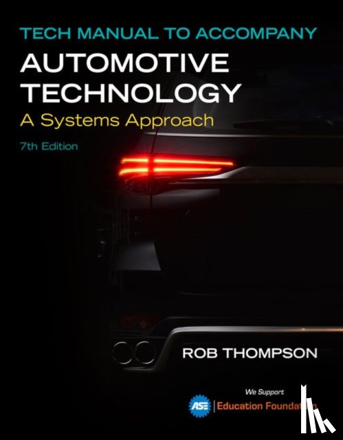Erjavec, Jack (Columbus State Community College (Emeritus)), Thompson, Rob (Columbus State Community College) - Tech Manual for Erjavec/Thompson's Automotive Technology: A Systems Approach