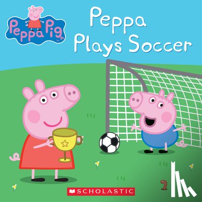 Scholastic - Scholastic: Peppa Plays Soccer (Peppa Pig)