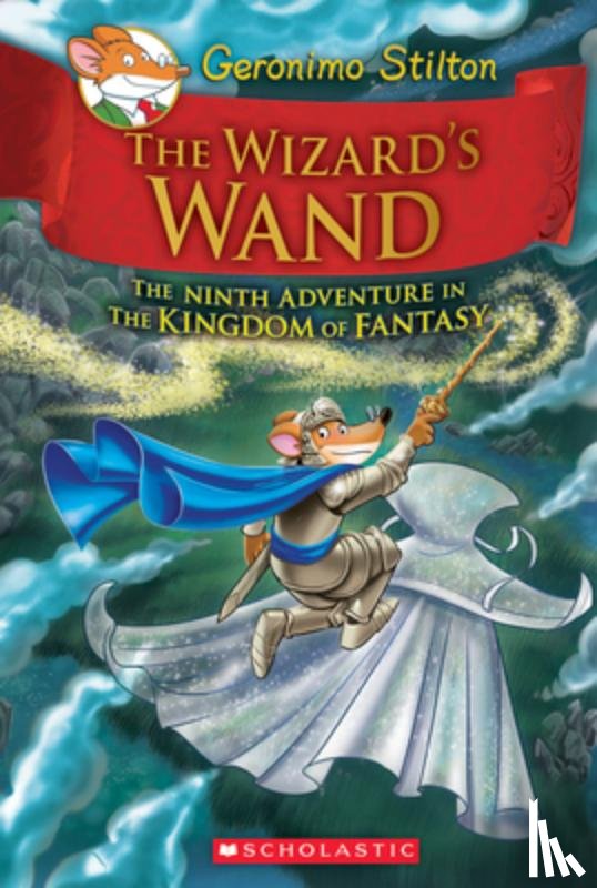 Stilton, Geronimo - The Wizard's Wand (Geronimo Stilton and the Kingdom of Fantasy #9)