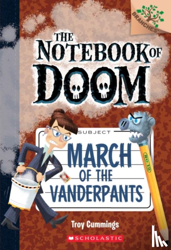 Cummings, Troy - March of the Vanderpants: A Branches Book (The Notebook of Doom #12)