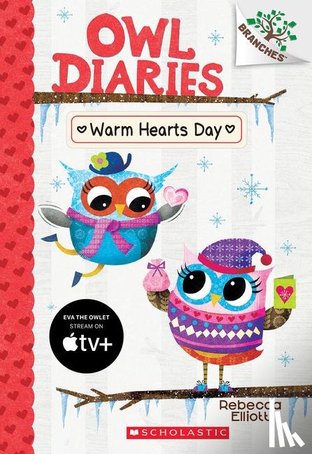 Rebecca Elliott - Warm Hearts Day: A Branches Book (Owl Diaries #5)