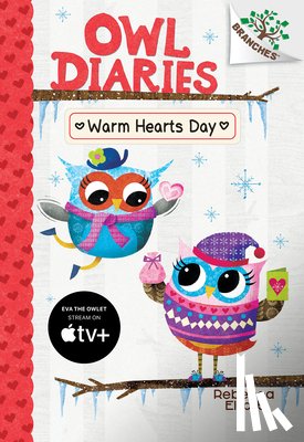 Elliott, Rebecca - Warm Hearts Day: A Branches Book (Owl Diaries #5): Volume 5