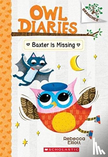 Elliott, Rebecca - Baxter is Missing: A Branches Book (Owl Diaries #6)