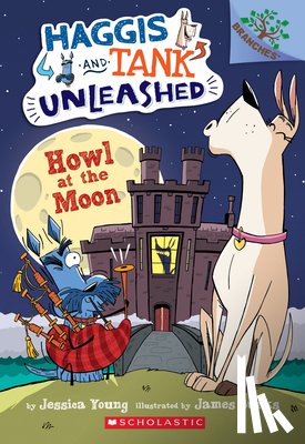 Jessica Young, James Burks - Howl at the Moon: A Branches Book (Haggis and Tank Unleashed #3)