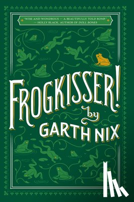 Nix, Garth - Frogkisser!