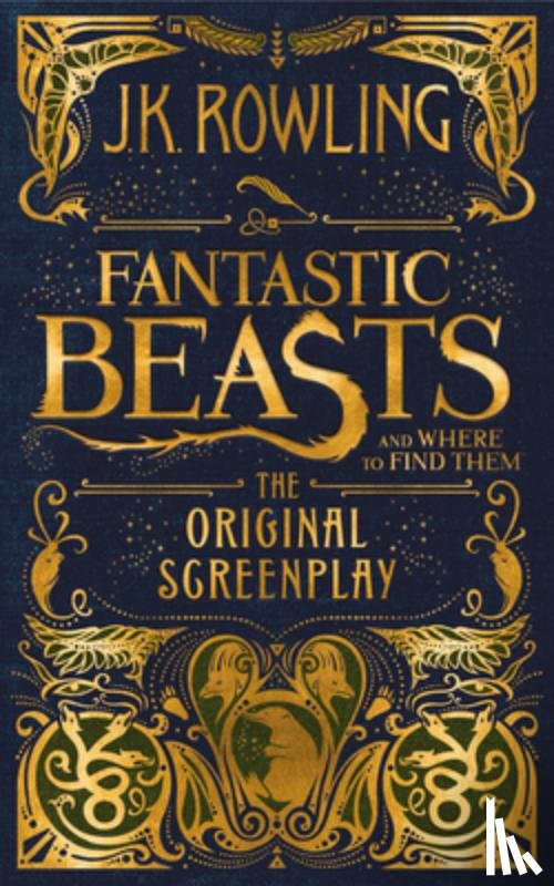 J K Rowling, J. K. Rowling - Fantastic Beasts and Where to Find Them: The Original Screenplay