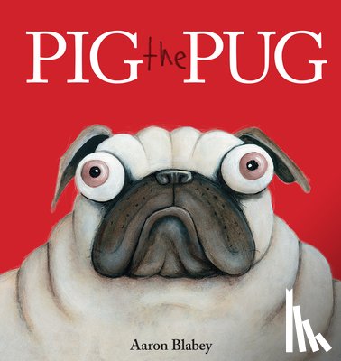 Blabey, Aaron - Pig the Pug