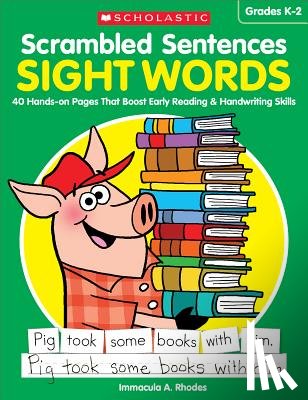 Rhodes, Immacula A. - Scrambled Sentences: Sight Words: 40 Hands-On Pages That Boost Early Reading & Handwriting Skills