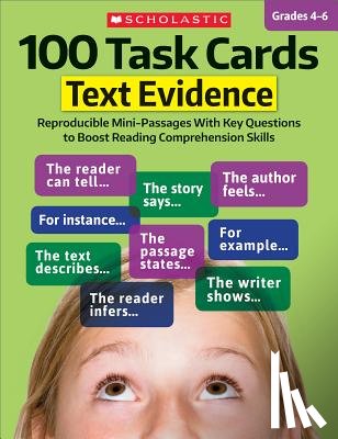 Scholastic Teaching Resources - 100 Task Cards: Text Evidence: Reproducible Mini-Passages with Key Questions to Boost Reading Comprehension Skills