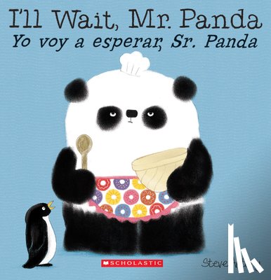 Antony, Steve - I'll Wait, Mr. Panda / Yo Voy a Esperar, Sr. Panda (Scholastic Bilingual)
