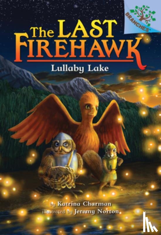 Charman, Katrina - Lullaby Lake: A Branches Book (the Last Firehawk #4): Volume 4
