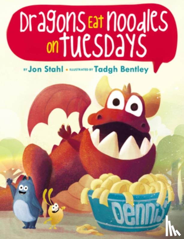 Stahl, Jon - The Dragons Eat Noodles on Tuesdays