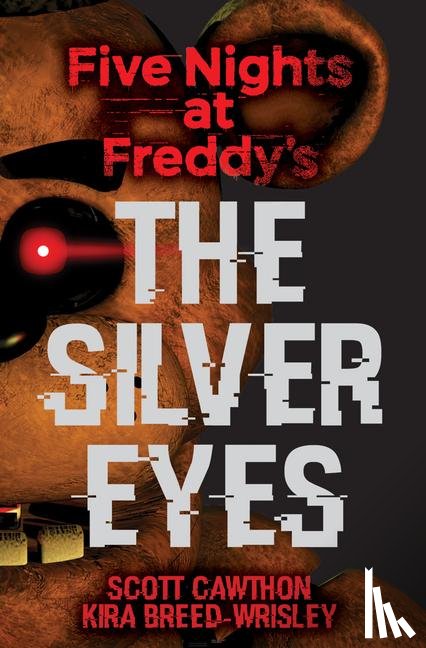 Cawthon, Scott, Breed-Wrisley, Kira - Five Nights at Freddy's: The Silver Eyes