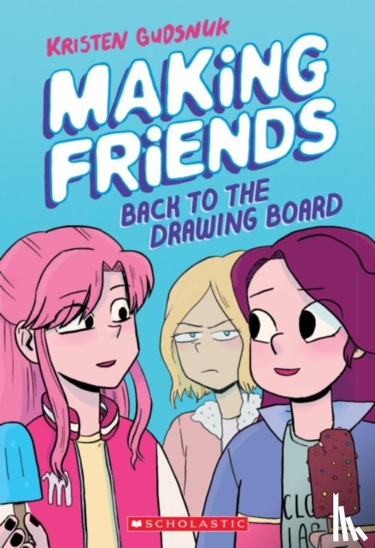 Gudsnuk, Kristen - Making Friends: Back to the Drawing Board