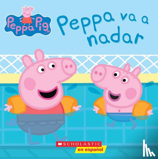 Scholastic - Scholastic: Peppa Pig: Peppa Va a Nadar (Peppa Goes Swimming