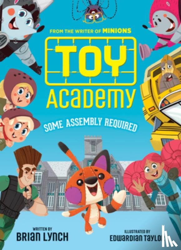 Lynch, Brian - Toy Academy: Some Assembly Required (Toy Academy #1)