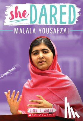 Walsh, Jenni L. - SHE DARED MALALA YOUSAFZAI