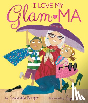 Berger, Samantha - I Love My Glam-Ma!