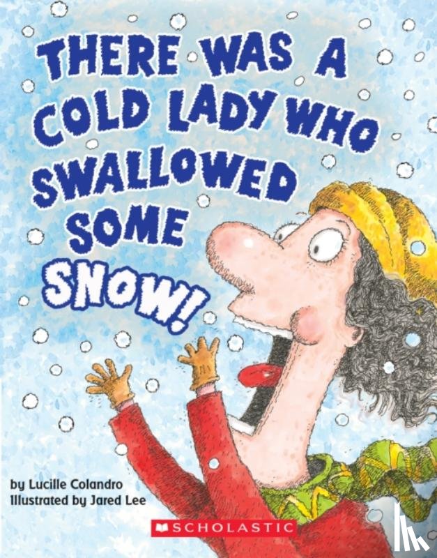 Colandro, Lucille - There Was a Cold Lady Who Swallowed Some Snow! (A Board Book)