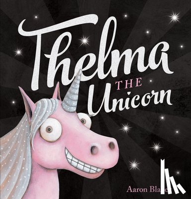 Blabey, Aaron - Thelma the Unicorn