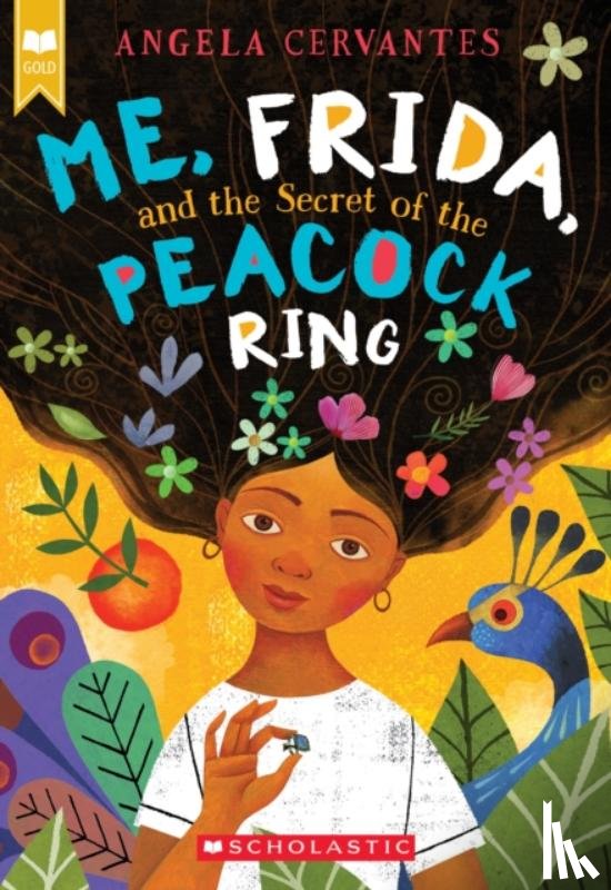 Cervantes, Angela - Me, Frida, and the Secret of the Peacock Ring (Scholastic Gold)