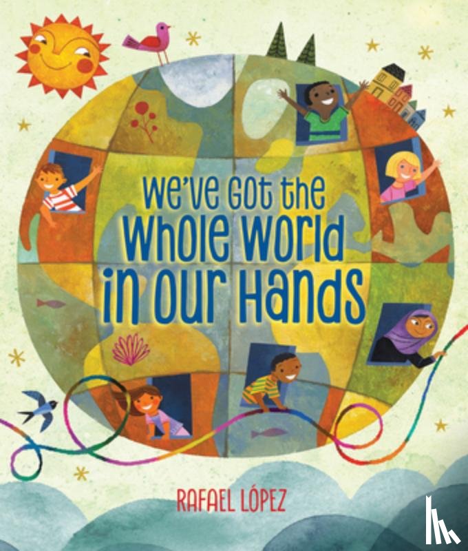 Rafael Lopez - We've Got the Whole World in Our Hands