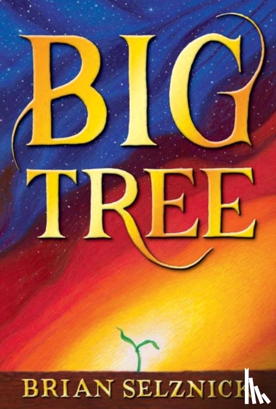 Selznick, Brian - Big Tree