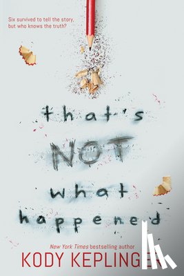 Kody Keplinger - That's Not What Happened