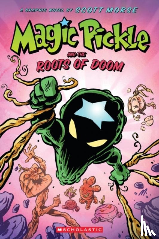 Morse, Scott - Magic Pickle and the Roots of Doom