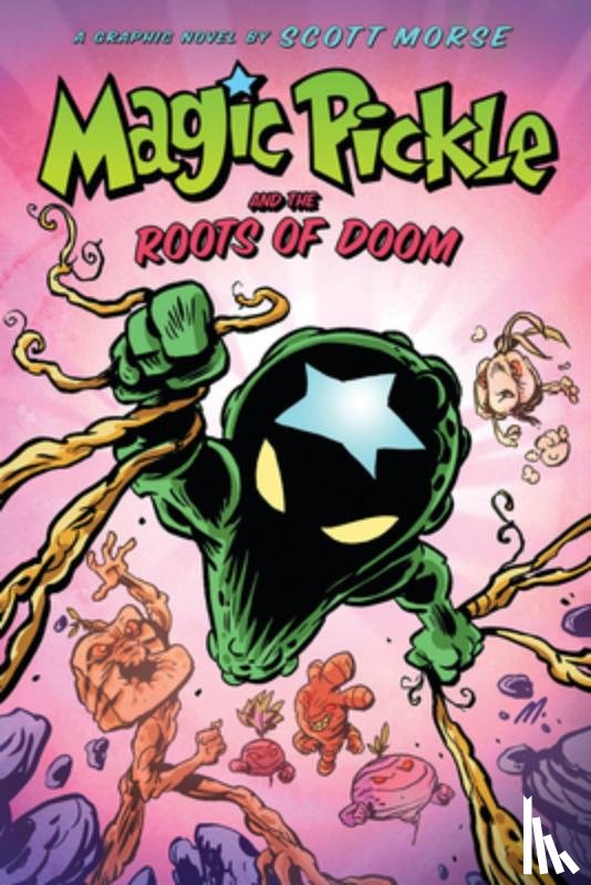 Morse, Scott - Magic Pickle and the Roots of Doom: A Graphic Novel