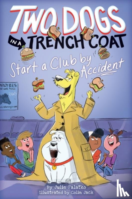Falatko, Julie - Two Dogs in a Trench Coat Start a Club by Accident