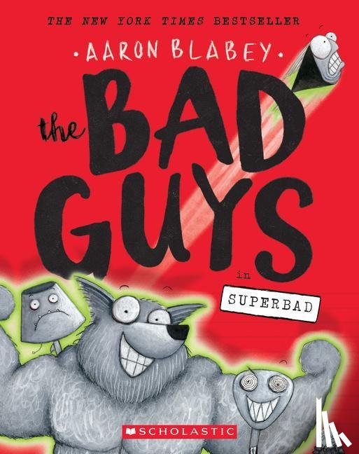 Blabey, Aaron - Blabey, A: Bad Guys in Superbad (the Bad Guys #8)