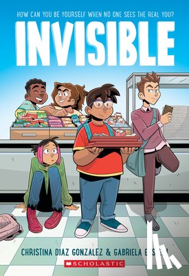 Gonzalez, Christina Diaz - Invisible: A Graphic Novel