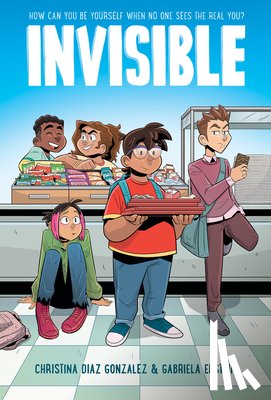 Gonzalez, Christina Diaz - Invisible: A Graphic Novel